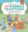 The Book of New Family Traditions (Revised and Updated): How to Create Great Rituals for Holidays and Every Day - Meg Cox