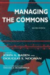 Managing the Commons - John A. Baden, Douglas S. Noonan