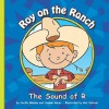 Roy on the Ranch: The Sound of R - Cecilia Minden, Bob Ostrom