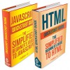 HTML: and JavaScript QuickStart Guides - HTML QuickStart Guide and JavaScript QuickStart Guide (HTML 5, JavaScript, HTML and CSS) - ClydeBank Technology