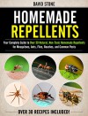 Homemade Repellents: Your Complete Guide to Over 30 Natural, Non-Toxic Homemade Repellents for Mosquitoes, Ants, Flies, Roaches, and Common Pests - David Stone