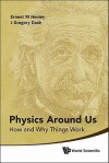 Physics Around Us: How and Why Things Work - Ernest M. Henley, J. Gregory Dash