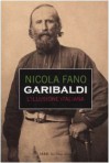 Garibaldi: l'illusione italiana - Nicola Fano