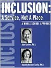 Inclusion: A Service, Not a Place, a Whole School Approach - Alan Gartner, Dorothy Kerzner Lipsky