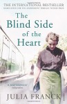 The Blind Side of the Heart by Franck, Julia (2010) Paperback - Julia Franck