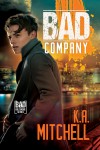 Bad Company (Bad in Baltimore Book 1) - K.A. Mitchell