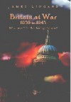 Britain at War 1939 to 1945: What Was Life Like During the War? - James Lingard