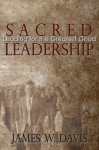 Sacred Leadership: Leading for the Greatest Good - James Davis