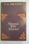 Almond, Wild Almond - D.K. Broster