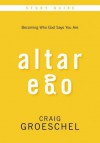 Altar Ego Study Guide with DVD: Becoming Who God Says You Are - Craig Groeschel