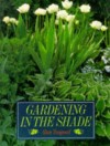 Gardening in the Shade - Alan Toogood