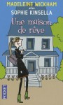 Une Maison de Reve - Madeleine Wickham, France Camus-Pichon