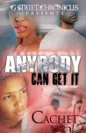 Anybody Can Get It (G Street Chronicles Presents) - Cachet