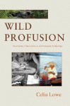 Wild Profusion: Biodiversity Conservation in an Indonesian Archipelago - Celia Lowe