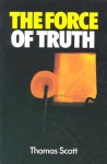 Force of Truth: - Thomas Scott