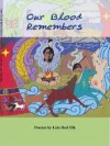 Our Blood Remembers - Lois Red Elk, Lowell Jaeger