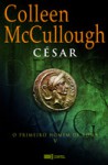 César (O Primeiro Homem de Roma #5) - Colleen McCullough, José Vieira de Lima