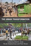 The Urban Transformation: Health, Shelter and Climate Change - Elliott Sclar, Nicole Volavka, Peter Brown