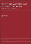 The Fundamentals of Federal Taxation: Problems and Materials - John A. Miller, Jeffrey A. Maine