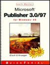 Microsoft Publisher 3.0/97 for Windows 95: Quick Torial - Mary Alice Eisch, Kathy Krueger