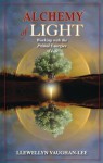 Alchemy of Light: Working with the Primal Energies of Life - Llewellyn Vaughan-Lee