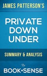 Private Down Under: by James Patterson & Michael White | Summary & Analysis - Book*Sense