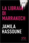 La libraia di Marrakech. Jamila Hassoune - Santina Mobiglia