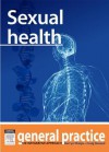 Sexual Health: General Practice: The Integrative Approach Series - Kerryn Phelps, Craig Hassed