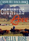 Counting on Love (Contemporary Cowboy Romance) (Carson Hill Ranch Book 3) - Amelia Rose