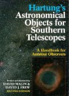 Hartung's Astronomical Objects For Southern Telescopes: A Handbook For Amateur Observers - E.J. Hartung, David Malin, David J. Frew