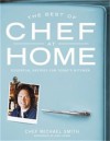 The Best Of Chef At Home: Essential Recipes For Today's Kitche - Michael Smith, James Ingram