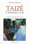 Taize: A Meaning To Life - Olivier Clement