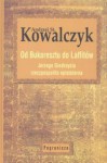 Od Bukaresztu do Laffitów. Jerzego Giedroycia rzeczpospolita epistolarna - Andrzej Stanisław Kowalczyk