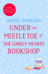 Under the Mistletoe at the Lonely Hearts Bookshop - Annie Darling