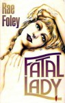 Fatal Lady: A Mr. Potter Mystery - Rae Foley