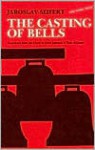 The Casting of Bells - Jaroslav Seifert, Paul Jagasich, Tom O'Grady