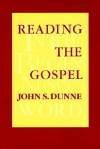 Reading The Gospel - John S. Dunne