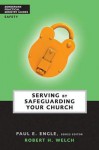 Serving by Safeguarding Your Church - Paul E. Engle, Paul Engle