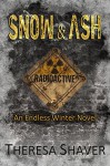 Snow & Ash: Endless Winter - Theresa Shaver