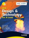 OCR Design and Technology for A Level - Geoff Hancock, John Grundy, Sharon McCarthy, Dennis Hallam, Mike Hopkinson