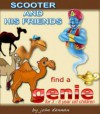 Scooter And His Friends Find A Genie - For 3 - 5 year old children (Scooter The Camel) - John Dennan, Kaye Dennan