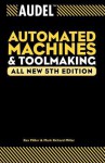 Audel Automated Machines and Toolmaking - Rex Miller, Mark R. Miller, Mark Richard Miller