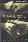 Sprawiedliwość naprawcza początek ewolucji polskiego prawa karnego? - Wojciech Zalewski