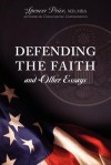 Defending the Faith and Other Essays - Spencer Price