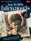 How to Draw Fallen Angels: Discover the secrets to drawing, painting, and illustrating beings of the otherworld (Fantasy Underground) - Michael Butkus, Michelle Prather