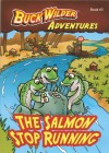 The Salmon Stop Running (Buck Wilder Adventures) - Timothy R. Smith