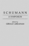 Schumann: A Symposium - Gerald Abraham