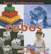 Figuras Tridimensionales: Cubos (Three Dimensional Shapes: Cubes) - Luana K. Mitten