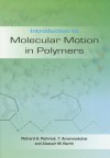 Introduction to Molecular Motion in Polymers - Richard A. Pethrick, Taweechai Amornsaichai, Alastair M. North