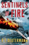 Sentinels of Fire: A Novel - P.T. Deutermann